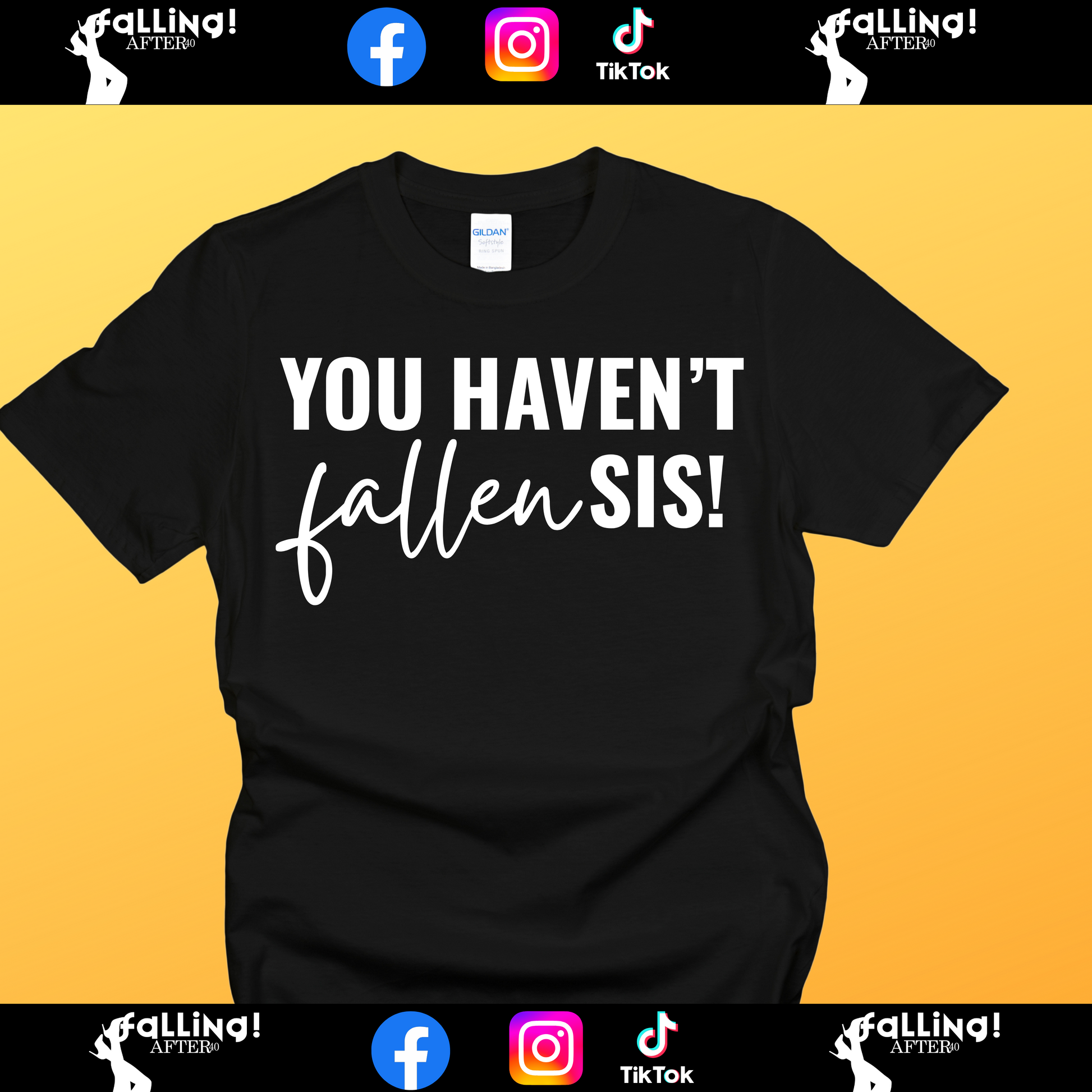You haven't fallen sis!